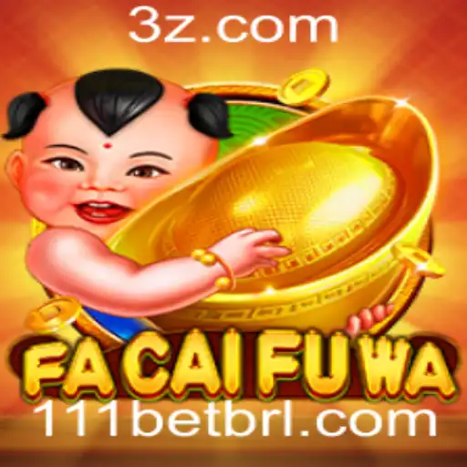 Descubra as Emoções e Regras do Jogo FaCaiFuWa com a 111bet